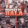 Mc Guinho Original, MC Rafa VM, Mc Mascot da GC & MC Vinin - Medley da Bala (feat. DJ Matt-D) - Single